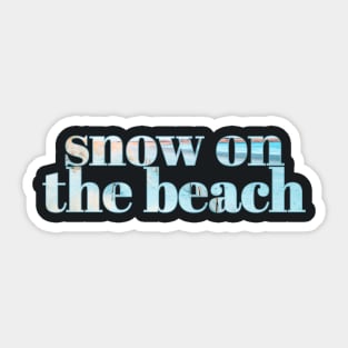 snow on the beach Sticker